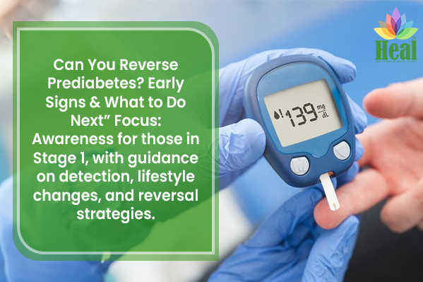 Can You Reverse Prediabetes? Early Signs & What to Do Next