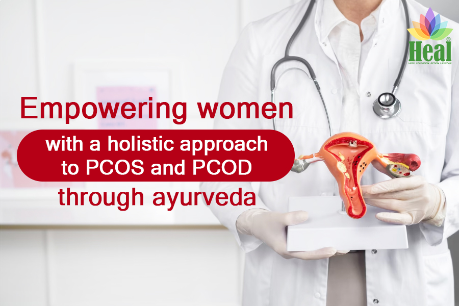 Empowering Women with Ayurveda – HEAL’s Holistic Approach to PCOS and PCOD