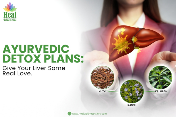 Ayurvedic Detox Plans: Give Your Liver Some Real Love
